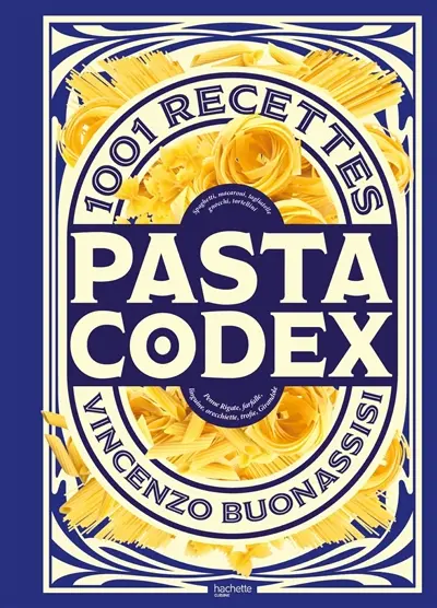 Pasta codex : 1.001 recettes : spaghetti, macaroni, tagliatelle, gnocchi, tortellini, penne rigate, farfalle, linguine, orecchiette, trofie, girandole Pasta codex : 1.001 recettes : spaghetti, macaroni, tagliatelle, gnocchi, tortellini, penne rigate, farfalle, linguine, orecchiette, trofie, girandole