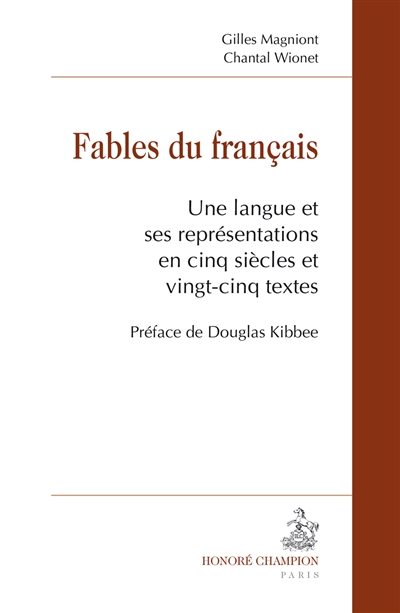 Fables du français : une langue et ses représentations en cinq siècles et vingt-cinq textes