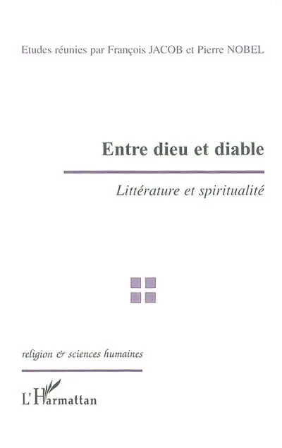 Entre Dieu et diable : littérature et spiritualité