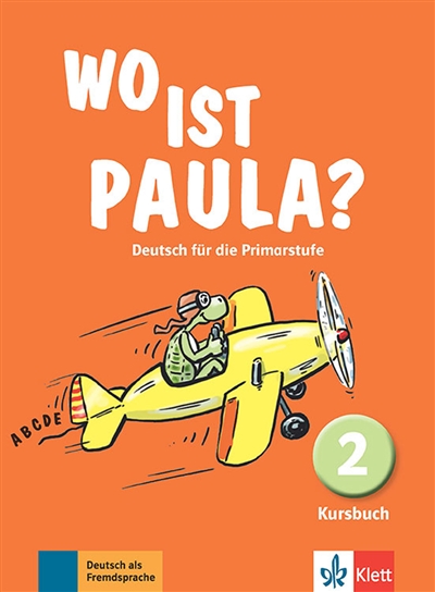 Wo ist Paula ? Deutsch für die Primarstufe, 2 : Kursbuch : Deutsch als Fremdsprache