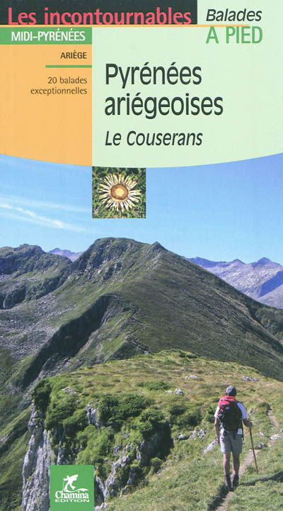 Pyrénées ariégeoises : le Couserans : 20 balades exceptionnelles