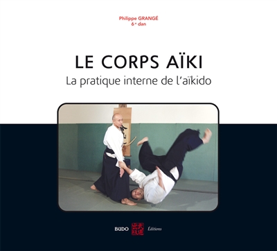 Le corps aïki : la pratique...