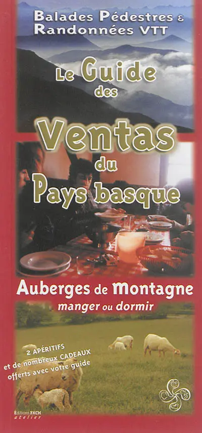 Le guide des ventas du Pays basque : auberges de montagne, manger ou dormir : balades pédestres & randonnées VTT