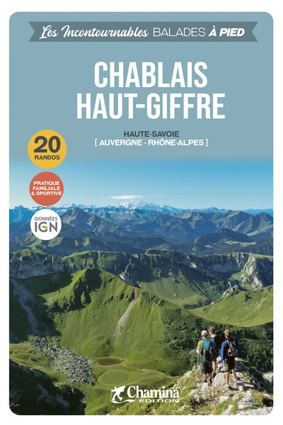 Chablais, Haut-Giffre : Haute-Savoie, Auvergne-Rhône-Alpes : 20 randos