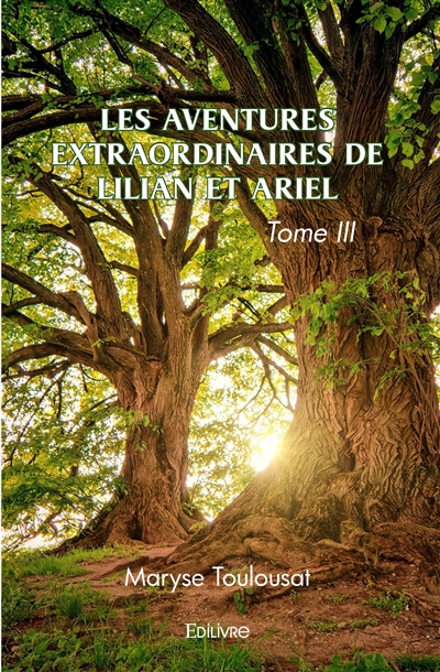 Les aventures extraordinaires de lilian et ariel : Tome III