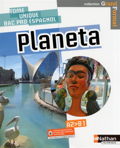 Planeta : tome unique, bac pro espagnol, A2-B1 : livre de l'élève