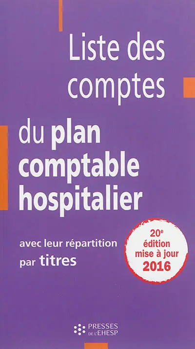 Liste des comptes du plan comptable hospitalier : avec leur répartition par titres