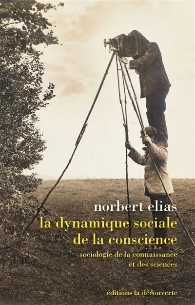 La dynamique sociale de la conscience : sociologie de la connaissance et des sciences