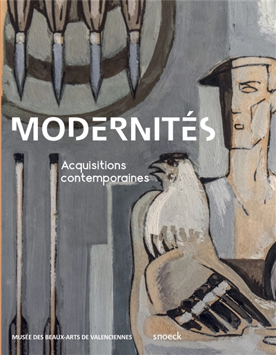 Modernités : acquisitions contemporaines