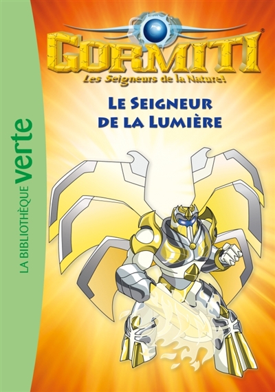 Gormiti : les seigneurs de la nature !. Vol. 6. Le seigneur de la lumière
