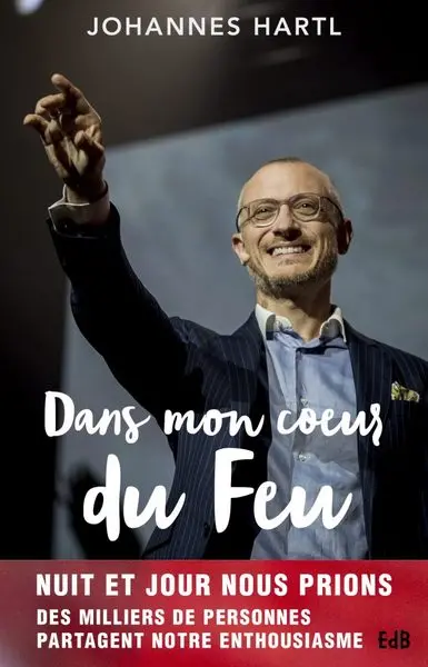 Dans mon coeur du feu : mon passionnant voyage au pays de la prière