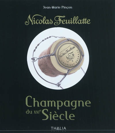Nicolas Feuillatte, champagne du XXIe siècle