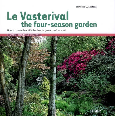 The Vasterival, the four-season garden : how to create beautiful borders for year-round interest