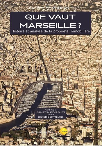 Que vaut Marseille ? : histoire et analyse de la propriété immobilière