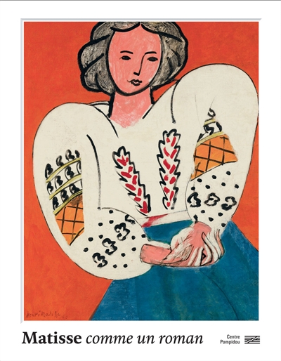Matisse comme un roman : exposition, Paris, Centre national d'art et de culture Georges Pompidou, du 21 octobre 2020 au 22 février 2021