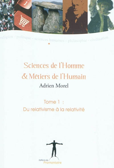 Sciences de l'homme & métiers de l'humain. Vol. 1. Du relativisme à la relativité