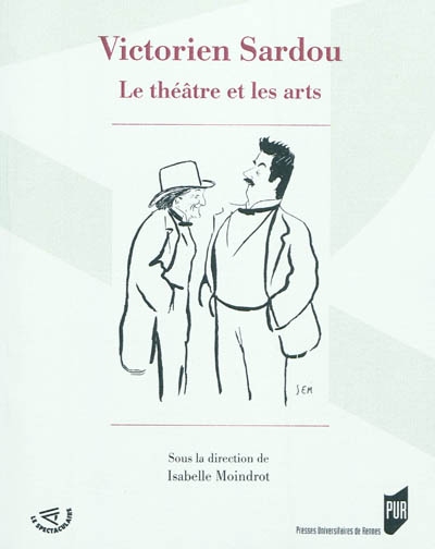 Victorien Sardou : le théâtre et les arts
