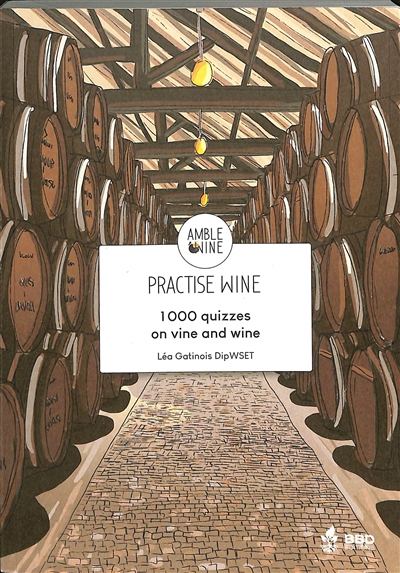 Practise wine : 1.000 quizzes on vine and wine