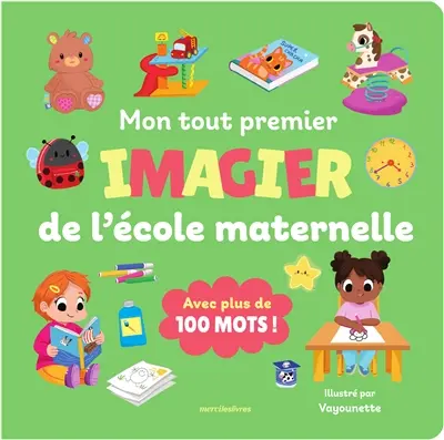Mon tout premier imagier de l'école maternelle : avec plus de 100 mots !