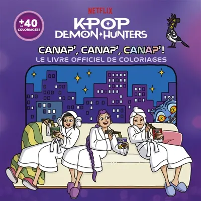 KPop Demon Hunters : Canap', canap', canap' ! : Le livre officiel de coloriages KPop Demon Hunters : Canap', canap', canap' ! : Le livre officiel de coloriages