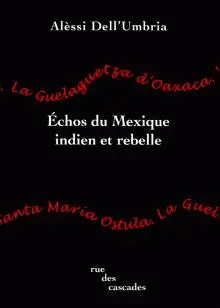 Echos du Mexique indien et rebelle