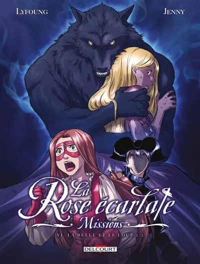 La rose écarlate : missions. Vol. 6. La belle et le loup. Vol. 2