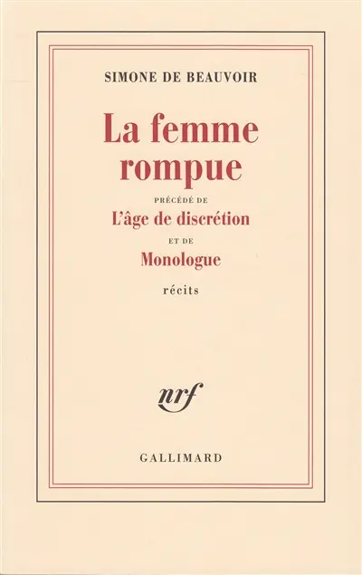 La femme rompue. L'âge de discrétion. Monologue : récits