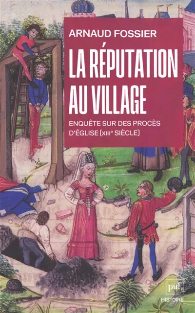 La réputation au village : enquête sur des procès d'Eglise (XIIIe siècle)