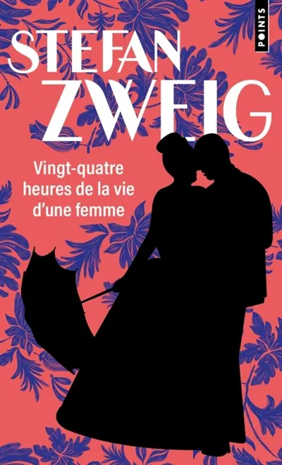 Vingt-quatre heures de la vie d'une femme : nouvelle Vingt-quatre heures de la vie d'une femme : nouvelle
