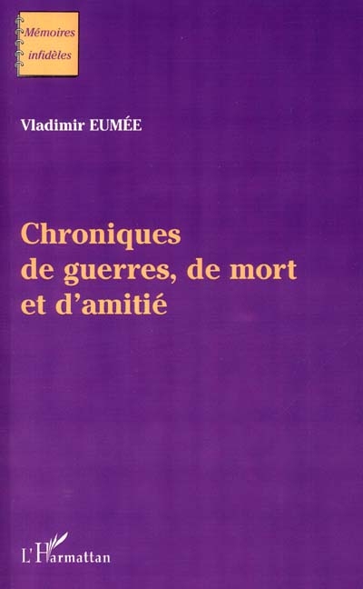 Chroniques de guerres, de mort et d'amitié