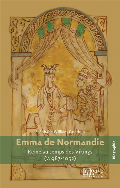 Emma de Normandie : reine au temps des Vikings (v. 987-1052)