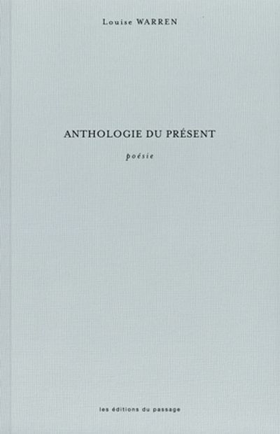 Anthologie du présent : poésie. Le premier lecteur : conversation avec André Lamarre