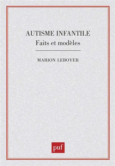 Autisme infantile : faits et modèles