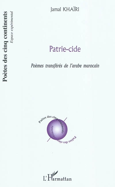Patrie-cide : poèmes transférés de l'arabe marocain