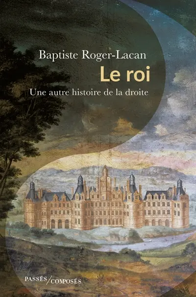 Le roi : une autre histoire de la droite