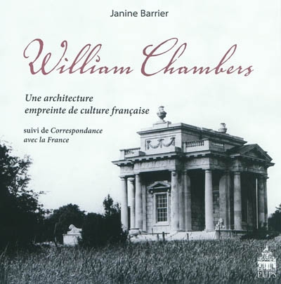 William Chambers : une architecture empreinte de culture française. Correspondance avec la France