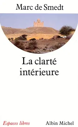 La Clarté intérieure : écrits des pères de l'Eglise primitive du Ier au XIIIe siècle