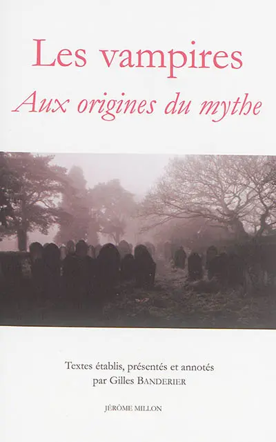 Les vampires : aux origines du mythe