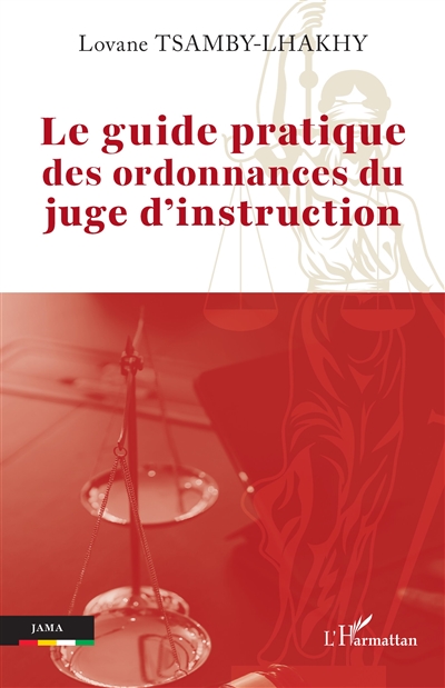 Le guide pratique des ordonnances du juge d'instruction