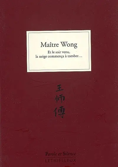 Maître Wong. Vol. 1. Et le soir venu, la neige commença à tomber...