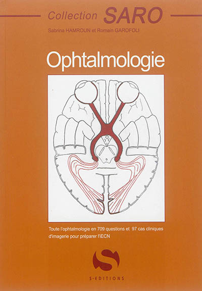 Ophtalmologie : toute l'ophtalmologie en 709 questions et 97 cas cliniques d'imagerie pour préparer l'iECN
