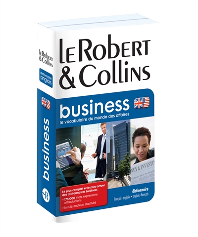 Le Robert & Collins business : dictionnaire français-anglais, anglais-français = French-English, English-French dictionary