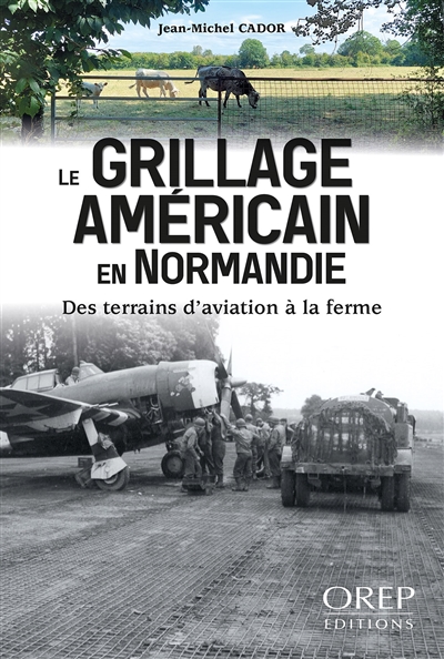 Le grillage américain en Normandie : des terrains d'aviation à la ferme