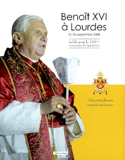Benoît XVI à Lourdes, 13-15 septembre 2008 : jubilé pour le 150e anniversaire des apparitions