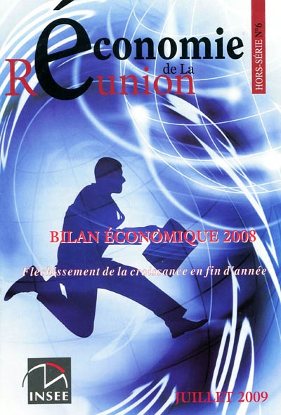 Economie de la Réunion, hors série, n° 6. Bilan économique 2008 : fléchissement de la croissance en fin d'année