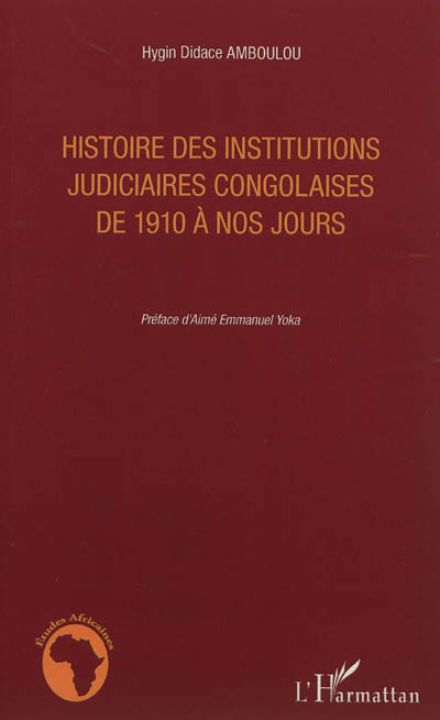 Histoire des institutions judiciaires congolaises de 1910 à nos jours