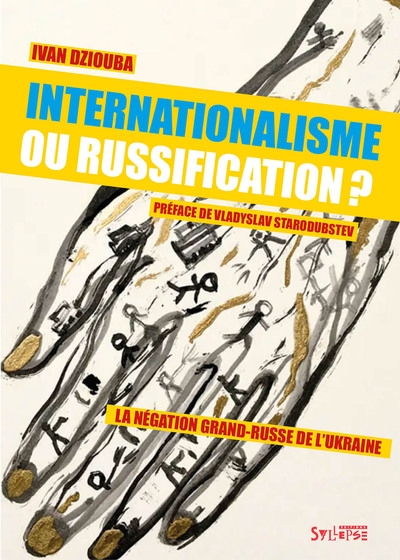Internationalisme ou russification ? : la négation grand-russe de l'Ukraine