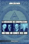 La hiérarchie des conspirateurs : Histoire du comité des 300
