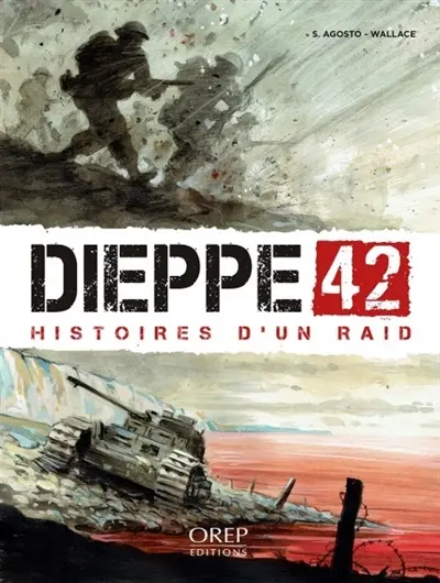 Dieppe 42 : histoires d'un raid Dieppe 42 : histoires d'un raid