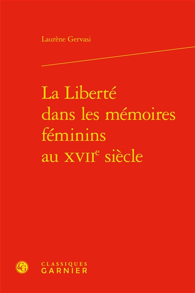 La liberté dans les mémoires féminins au XVIIe siècle